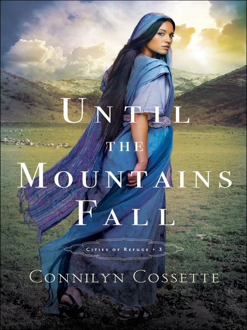 Title details for Until the Mountains Fall by Connilyn Cossette - Available